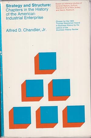 Immagine del venditore per Strategy And Structure: Chapters In The History Of The American Industrial Enterprise venduto da Jonathan Grobe Books