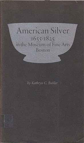 Seller image for American Silver, 1655-1825, In The Museum Of Fine Arts, Boston. volume 2. for sale by Jonathan Grobe Books