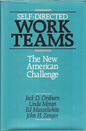 Imagen del vendedor de Self-Directed Work Teams: the New American Challenge a la venta por Jonathan Grobe Books