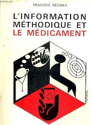 Seller image for L'INFORMATION METHODIQUE ET LE MEDICAMENT. for sale by Le-Livre