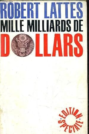 Image du vendeur pour MILLE MILLIARDS DE DOLLARS LE MONDE ECONOMIQUE DE DEMAIN. mis en vente par Le-Livre