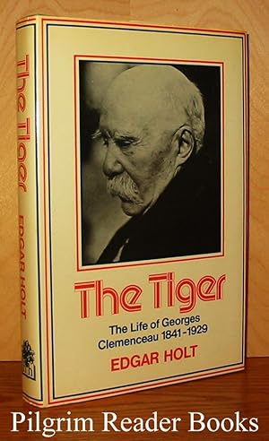 The Tiger: The Life of Georges Clemenceau, 1841-1929.