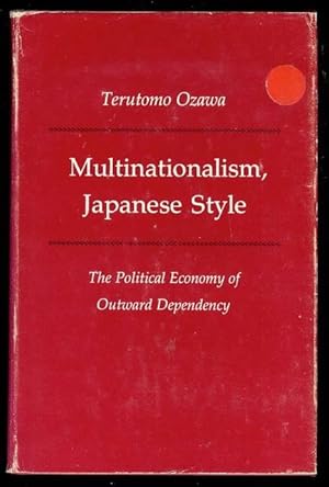 Image du vendeur pour Multinationalism, Japanese Style: The Political Economy of Outward Dependency mis en vente par Bookmarc's
