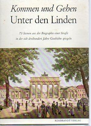 Image du vendeur pour Kommen und Gehen unter Den Linden: Eine Szenenfolge deutscher Gescichte mis en vente par Bookfeathers, LLC