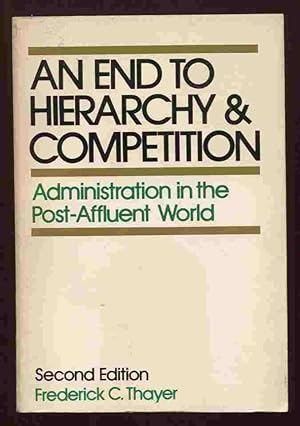 Immagine del venditore per An End to Hierarchy, an End to Competition venduto da Dr.Bookman - Books Packaged in Cardboard