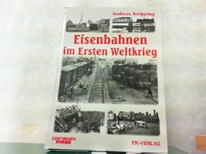 Image du vendeur pour Eisenbahnen im Ersten Weltkrieg. mis en vente par Antiquariat Ehbrecht - Preis inkl. MwSt.