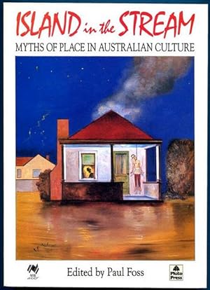 Seller image for Island In The Stream. Myths Of Place In Australian Culture. for sale by Time Booksellers