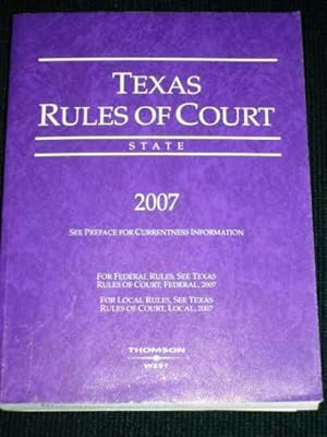 Texas Rules of Court - State - 2007