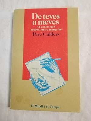 Seller image for DE TEVES A MEVES (32 contes que acaben mes o menys be) for sale by Gibbon Libreria