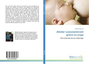 Imagen del vendedor de Allaiter consciemment grce au yoga : Etre  l'coute de son maternage a la venta por AHA-BUCH GmbH