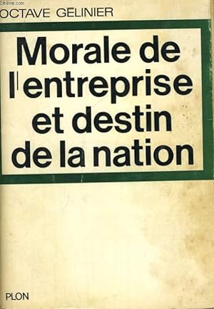 Seller image for MORALE DE L'ENTREPRISE ET DESTIN DE LA NATION for sale by Le-Livre