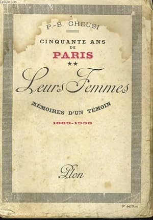 Bild des Verkufers fr CINQUANTE ANS DE PARIS, MEMOIRES D'UN TEMOIN, TOME 2: LEURS FEMMES, 1889-1938 zum Verkauf von Le-Livre