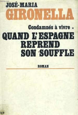 Bild des Verkufers fr CONDAMNES A VIVRE, 1: QUAND L'ESPAGNE REPREND SON SOUFFLE zum Verkauf von Le-Livre