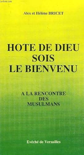 Bild des Verkufers fr HOTE DE DIEU SOIT LE BIENVENU, A LA RENCONTRE DES MUSULMANS zum Verkauf von Le-Livre