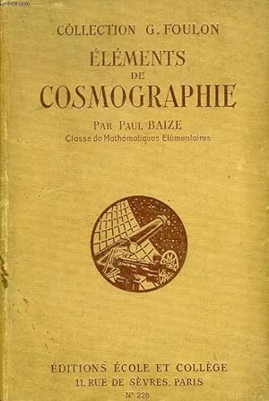 Image du vendeur pour ELEMENTS DE COSMOGRAPHIE, CLASSE DE MATHEMATIQUES ELEMENTAIRES mis en vente par Le-Livre