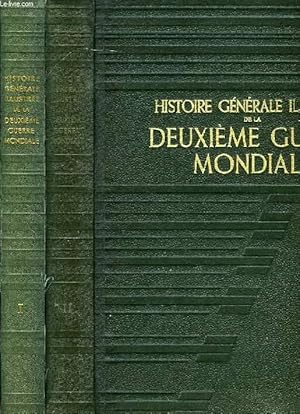 Seller image for HISTOIRE GENERALE ILLUSTREE DE LA DEUXIEME GUERRE MONDIALE, 2 TOMES for sale by Le-Livre