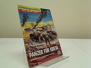 Panzer für Kreta - Ein Husarenstück deutscher Pioniere und Panzer. Soldatengeschichten aus aller ...