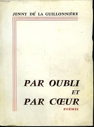 Image du vendeur pour PAR OUBLI ET PAR COEUR - POEMES mis en vente par Le-Livre
