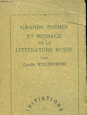 Imagen del vendedor de GRANDS THEMES ET MESSAGE DE LA LITTERATURE RUSSE a la venta por Le-Livre