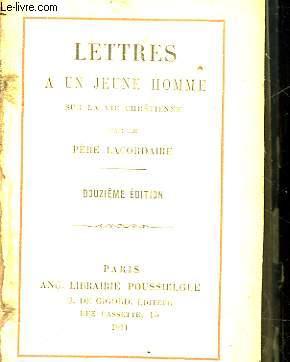 Image du vendeur pour LETTRES A UN JEUNE HOMME SUR LA VIE CHRETIENNE mis en vente par Le-Livre