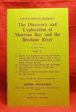 The Discovery and Exploration of the Moreton Bay and the Brisbane River - Part II Vol XLIV (New S...