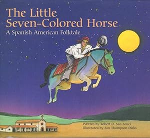 Seller image for THE LITTLE SEVEN-COLORED HORSE: A Spanish American Folktale. for sale by Bookfever, IOBA  (Volk & Iiams)