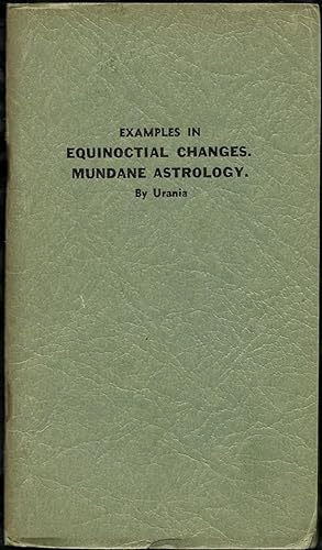 Imagen del vendedor de Examples in Equinoctial (Equinoxial) Changes. Mundane Astrology a la venta por Florida Mountain Book Co.