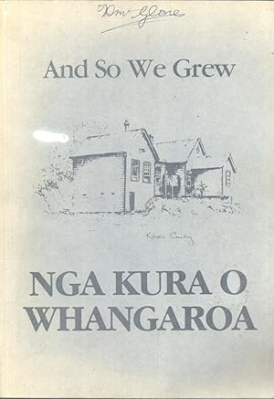 Seller image for And So We Grew: Nga Kura O Whangaroa 125 Years Kaeo Schools for sale by Masalai Press