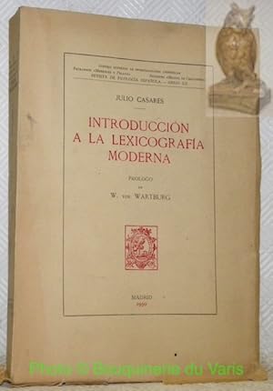 Seller image for Introduccion a la lexicografia moderna. Prologo de W. von Wartburg. Revista de Filologia Espanola Anejo LII. for sale by Bouquinerie du Varis