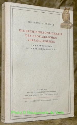 Bild des Verkufers fr Die Rechtspersnlichkeit der Klsterlichen Verbandsformen. Nach Kanonischem und Schweizerischem Recht. Band 6, der Freiburger Verffentlichungen aus dem Gebiete von Kirche une Staat. zum Verkauf von Bouquinerie du Varis