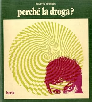 Bild des Verkufers fr Perche' la droga?. zum Verkauf von LIBET - Libreria del Riacquisto