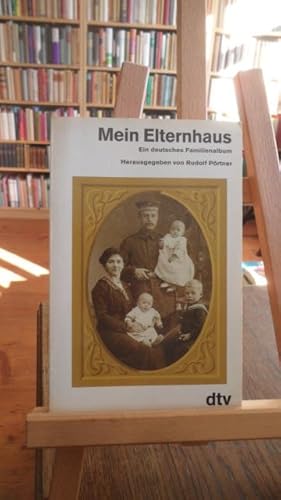 Seller image for Mein Elternhaus. Ein deutsches Familienalbum. Mit 100 Fotos. for sale by Antiquariat Floeder
