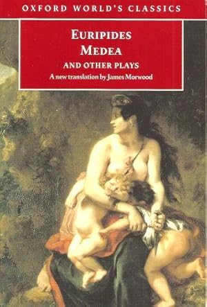 EURIPIDES, MEDEA and Other Plays ( Oxford World Classics )