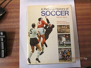 Seller image for A PICTORIAL HISTORY OF SOCCER for sale by Goldstone Rare Books