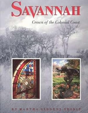 Imagen del vendedor de Savannah : crown of the colonial coast. a la venta por Joseph Valles - Books