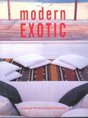Seller image for Modern Exotic. [Points of Departure; Walls; Floors; Windows & Doors; Furniture and Furnishings; Lighting and Display; Stockists] for sale by Joseph Valles - Books