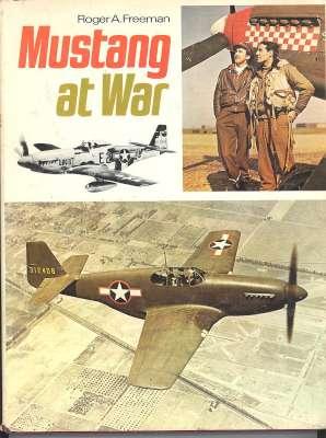 Seller image for Mustang at War. [On the Line in England; We Just Didn't Suit; Toppling a Diver; Merlin Mustangs with the RAF; Banging About by the Med; Mustangs Against Japan; Guns & Ammo; At Peace and War Again; Origin of the Mustang; etc] for sale by Joseph Valles - Books