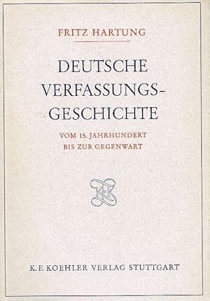 Seller image for Deutsche Verfassungsgeschichte Vom 15. Jahrundert bis zur Gegenwart for sale by Antiquariat Lcke, Einzelunternehmung