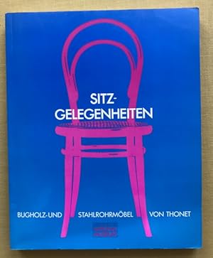 Seller image for Sitz-Gelegenheiten Bugholz- und Stahlrohrmbel von Thonet. Ausstellungskatalog des Germanischen Nationalmuseums Nrnberg. 29. November 1989 bis 18. Februar 1990. for sale by Antiquariat Cassel & Lampe Gbr - Metropolis Books Berlin