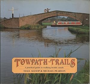 Seller image for Towpath-Trails : A Practical Guide to Walking Beside Canals for sale by Trinders' Fine Tools