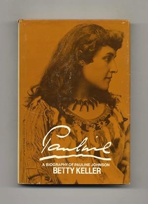 Seller image for Pauline: A Biography of Pauline Johnson - 1st Edition/1st Printing for sale by Books Tell You Why  -  ABAA/ILAB