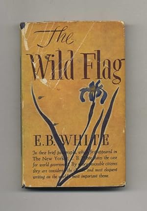 The Wild Flag: Editorials from the New Yorker on Federal World Government and Other Matters - 1st...