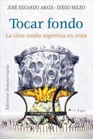 Imagen del vendedor de Tocar Fondo: La Clase Media Argentina En Crisis a la venta por DEL SUBURBIO  LIBROS- VENTA PARTICULAR