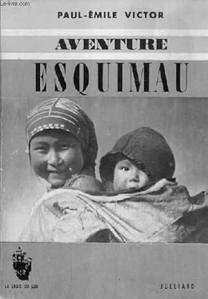 Seller image for AVENTURE ESQUIMAU / COLLECTION LA CROIX DU SUD. for sale by Le-Livre