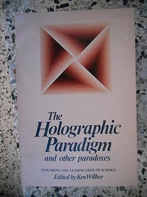 Seller image for The holographic paradigm and other paradoxes - Exploring the leading edge of science - Edited by Ken Wilber for sale by Frederic Delbos