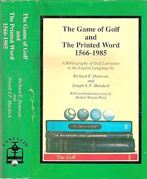 Bild des Verkufers fr THE GAME OF GOLF AND THE PRINTED WORD 1566 - 1985. A BIBLIOGRAPHY OF GOLF LITERATURE IN THE ENGLISH LANGUAGE. zum Verkauf von Legacy Books