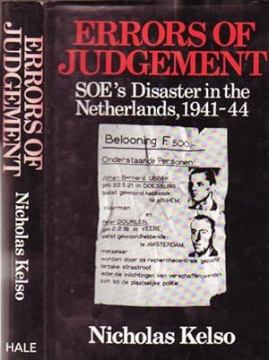 Errors of Judgement: SOE's Disaster in the Netherlands, 1941-44