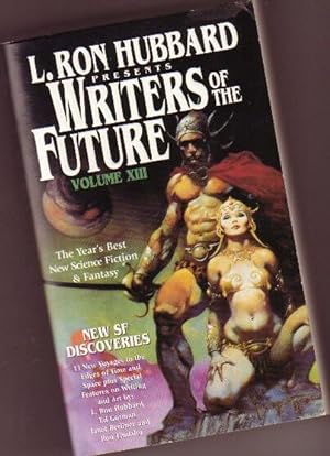Seller image for L Ron Hubbard Presents Writers of the Future --vol XIII (13) -The Scent of Desire, Recursion, Altar, White Jade, Orange, Black on Black, A Prayer for the Insect Gods, The Winds, The Garden, Wings, The Gods Perspire, Troder, For the Strength of the Hills + for sale by Nessa Books