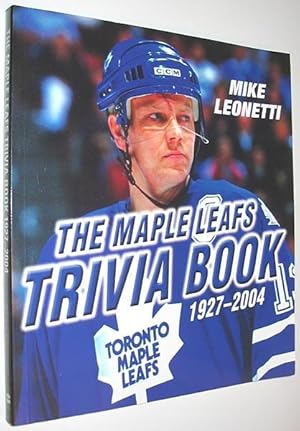 Seller image for The Maple Leafs Trivia Book 1927-2004 for sale by Alex Simpson