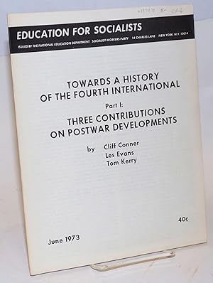 Seller image for Towards a history of the Fourth International, part 1: Three contributions on postwar developments for sale by Bolerium Books Inc.